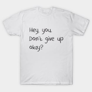 Determination T-shirt with positive quote - Be positive - Do not give up T-Shirt